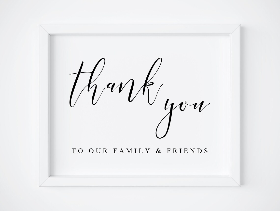 Thank You To Our Family And Friends Wedding Sign Calligraphy Poster