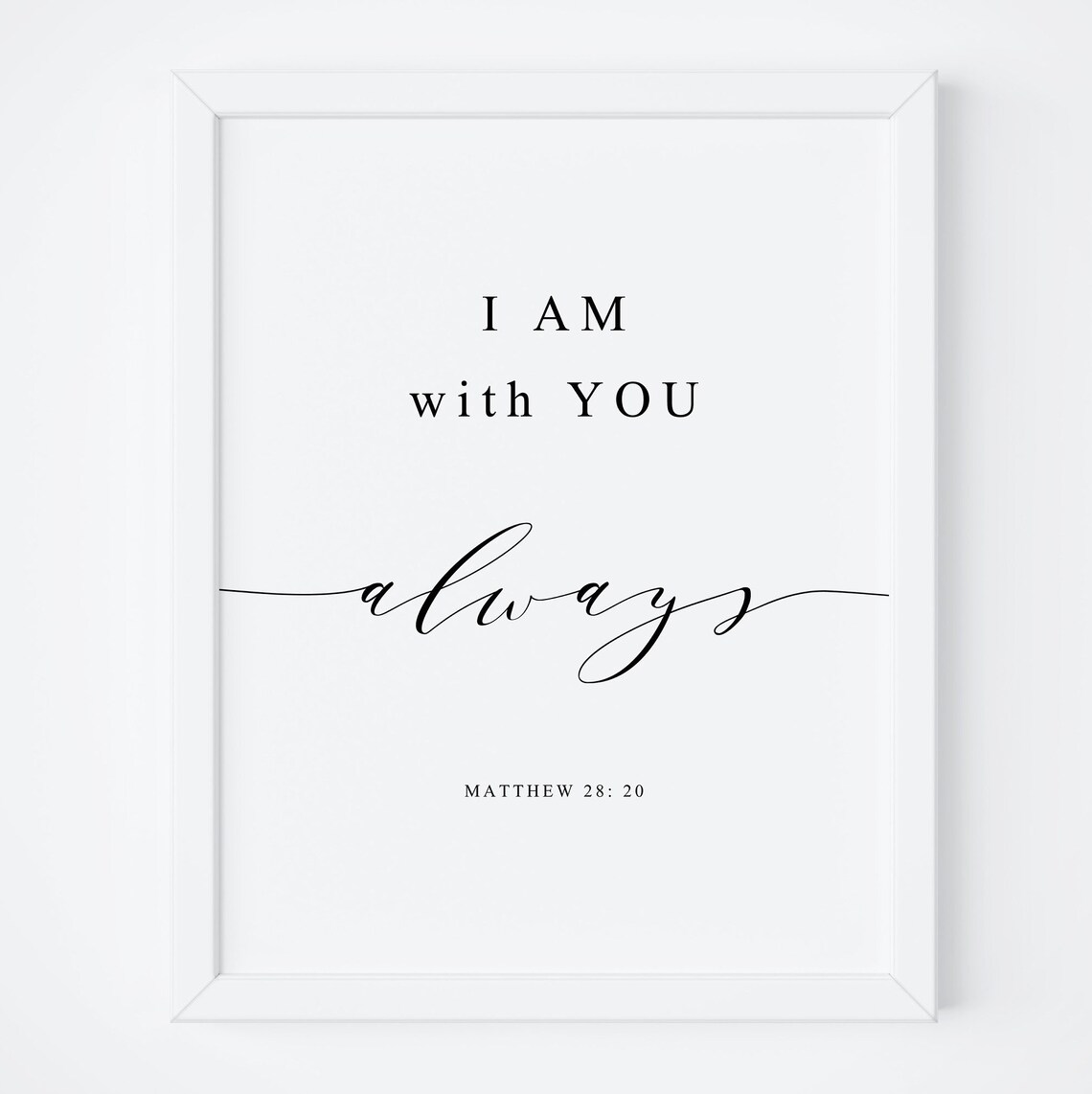I Am With You Always Matthew 28:20 Scripture Art
