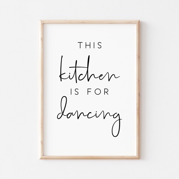 This Kitchen Is For Dancing Script Serif Fun Modern Quote Typography Poster