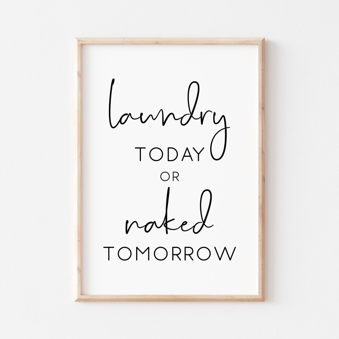 Laundry Today or Naked Tomorrow Funny Laundry Room Sign Script Poster