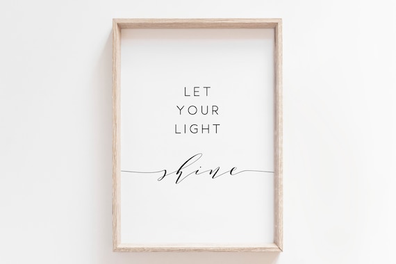 Let Your Light Shine Serif And Script Modern Uplifting Quote Poster