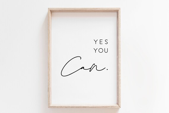 Yes You Can Motivational Short Quote Encouragement Script Poster
