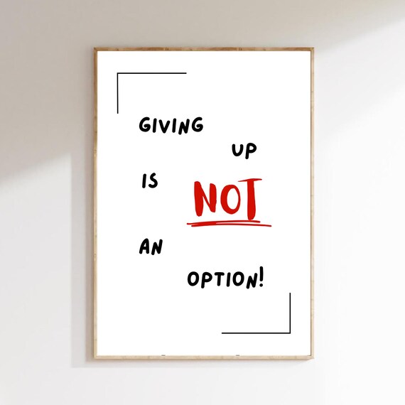Giving Up Is Not An Option Playful Bold Typography Quote Poster