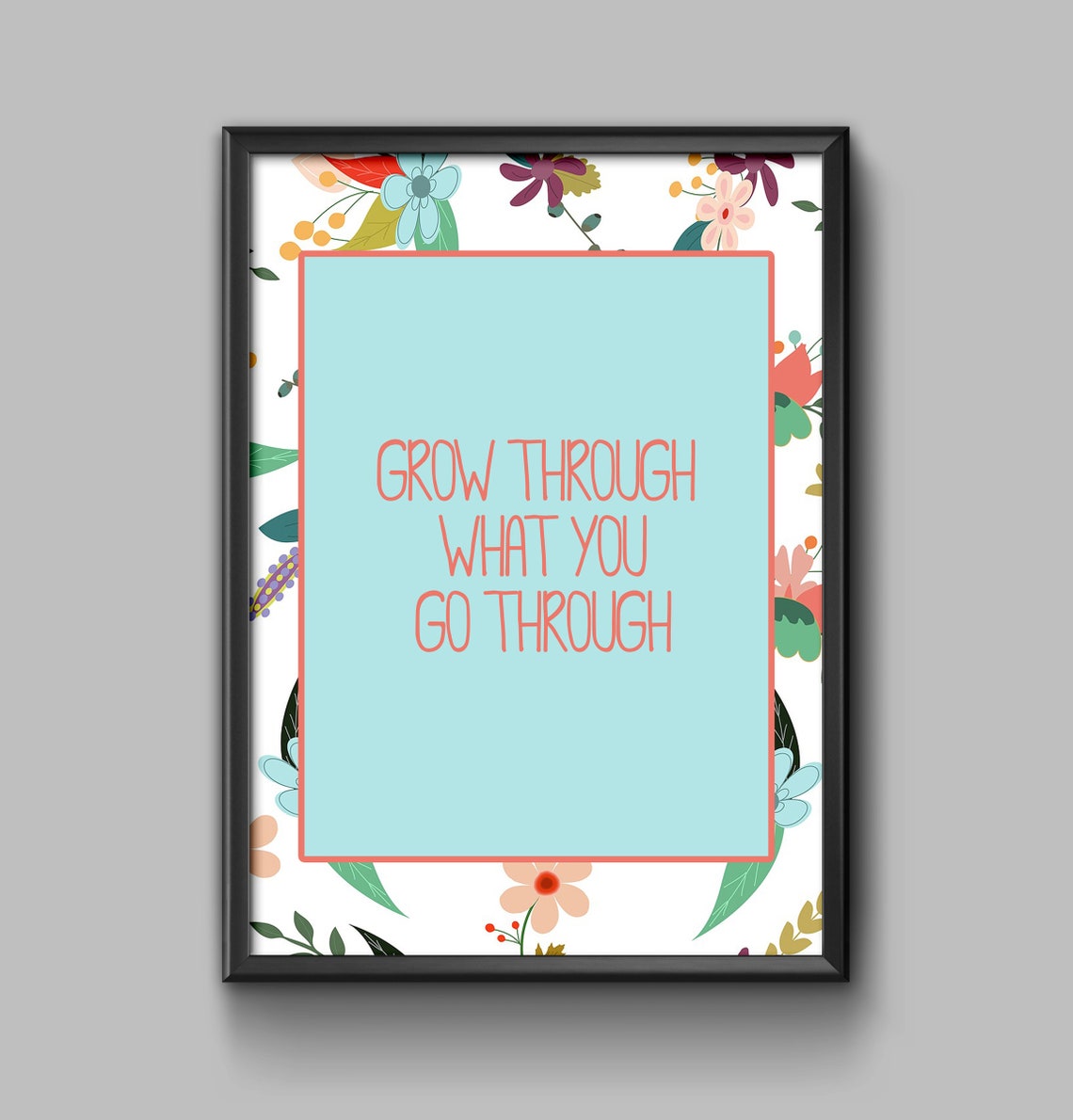 Grow Through What You Go Through Floral Inspirational Quote Poster - Image 2