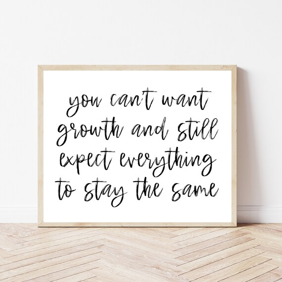 You Can't Want Growth Quote Minimalist Black Script Sign Poster