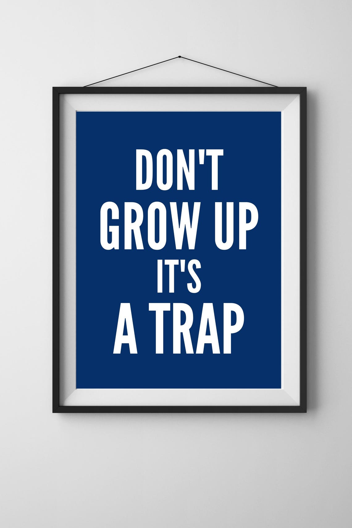 Dont Grow Up Its A Trap Funny Bold Minimalist Black Quote Poster - Image 5
