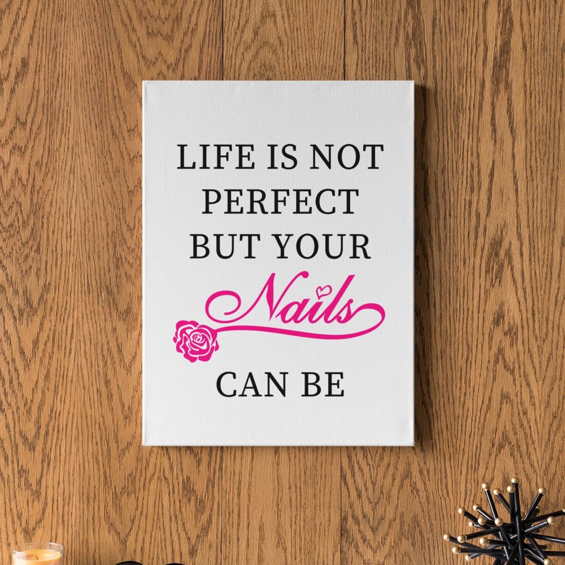 Life Is Not Perfect But Your Nails Can Be Pink Manicure Salon Poster - Image 2