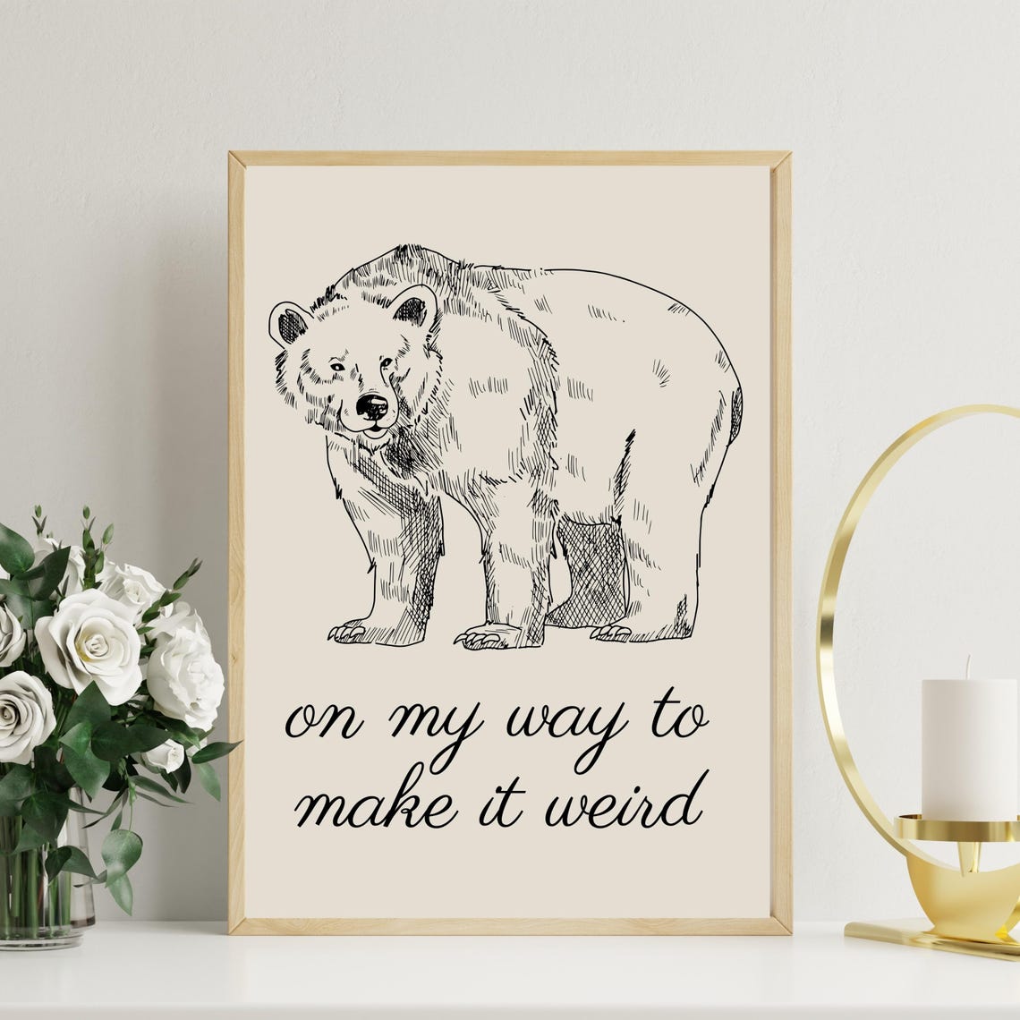Hand Drawn Wild Bear On My Way To Make It Weird Print Funny Wall Art Cute Living Room Decor Artwork
