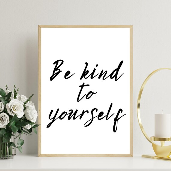 Be Kind To Yourself Script Typography Self Care Inspirational Quote Poster