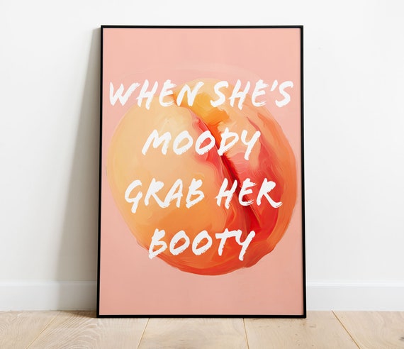 Grab Her Booty Wall Art Booty Wall Decor Fun Quote Poster Feminine Home Decor Dorm Room Print Unique Art Gift For Her Kinky Poster