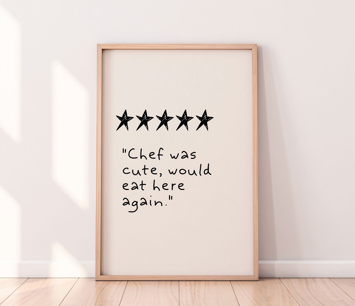 Chef Was Cute Would Eat Here Again Funny Kitchen Review Poster - Image 3
