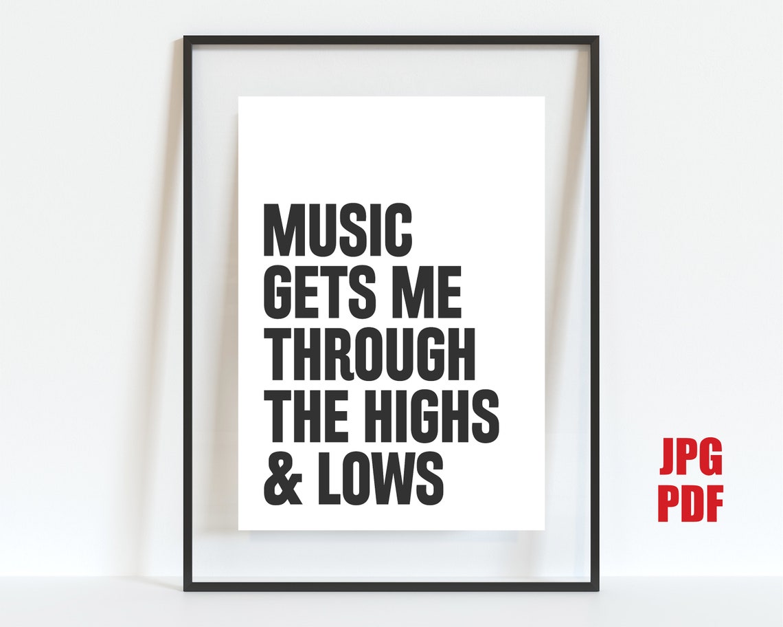 Music Gets Me Through The Highs And Lows Bold Typography Poster