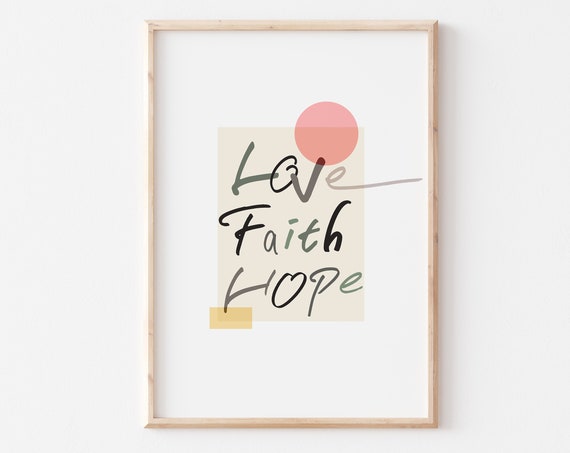 Love Faith Hope Wall Art Love Faith Hope Typography Wall Art Colorful Minimalist Wall Art Christian Art Gift Bible Verse Print