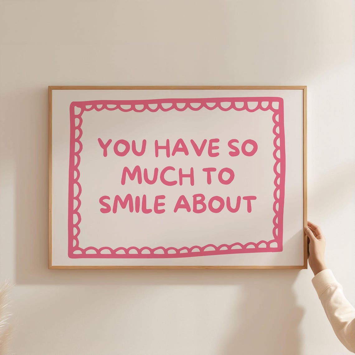Pink Motivational Quote You Have So Much to Smile About Poster