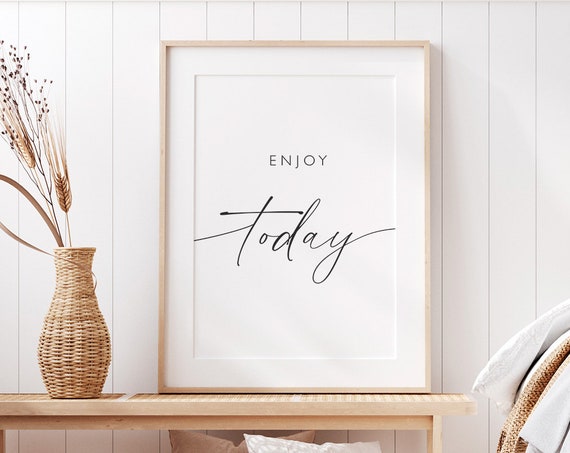 Enjoy Today Sign Quotes Enjoy Today Wall Art Farmhouse Wall Decor Wall Art Bedroom Decor Home Sign Entryway Decor