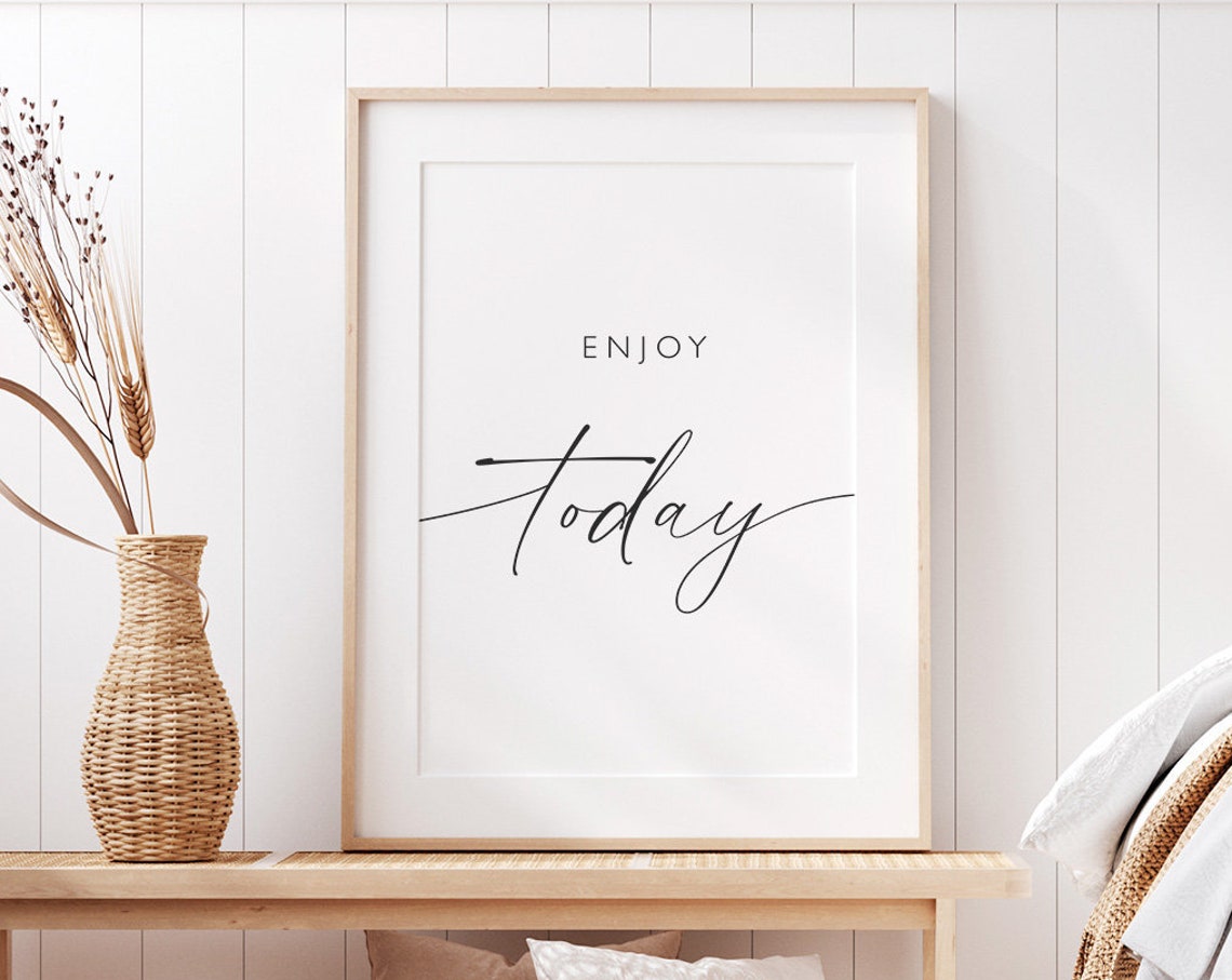 Enjoy Today Script Typography Minimalist Inspirational Quote Poster