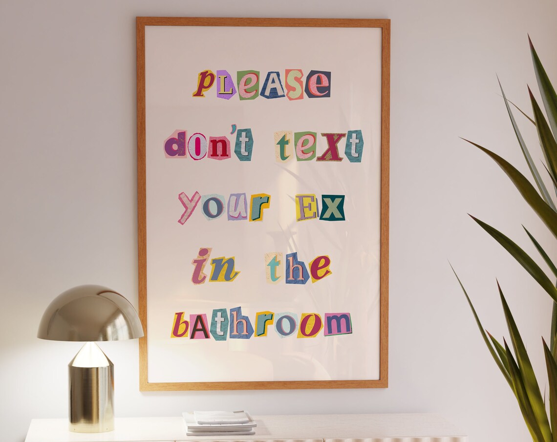 Please Don't Text Your Ex In The Bathroom Art Print - Image 6