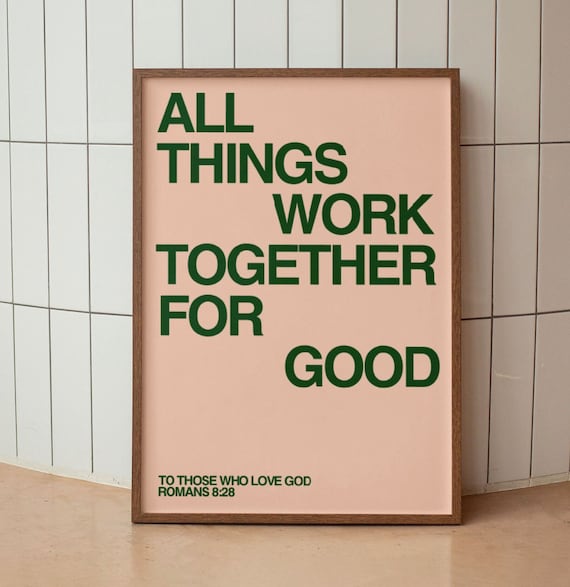 All Things Work Together For Good Romans 828 Green Typography Poster