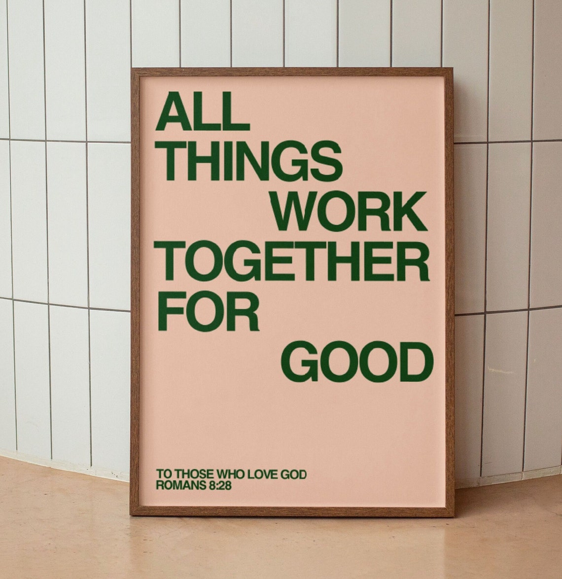 All Things Work Together For Good Romans 828 Green Typography Poster