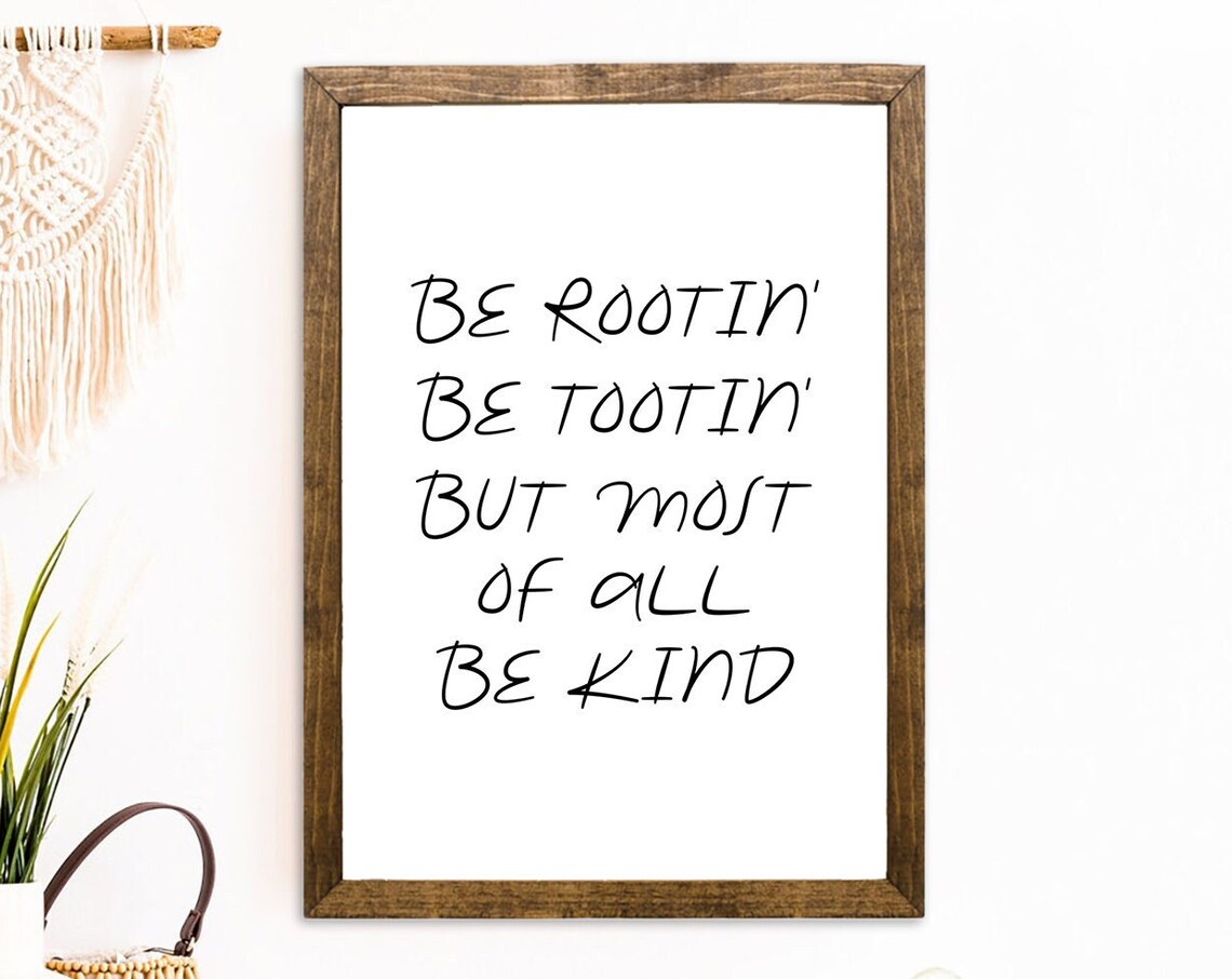 Be Rootin Be Tootin But Most Of All Be Kind Cowboy Quote Sign Wall Art