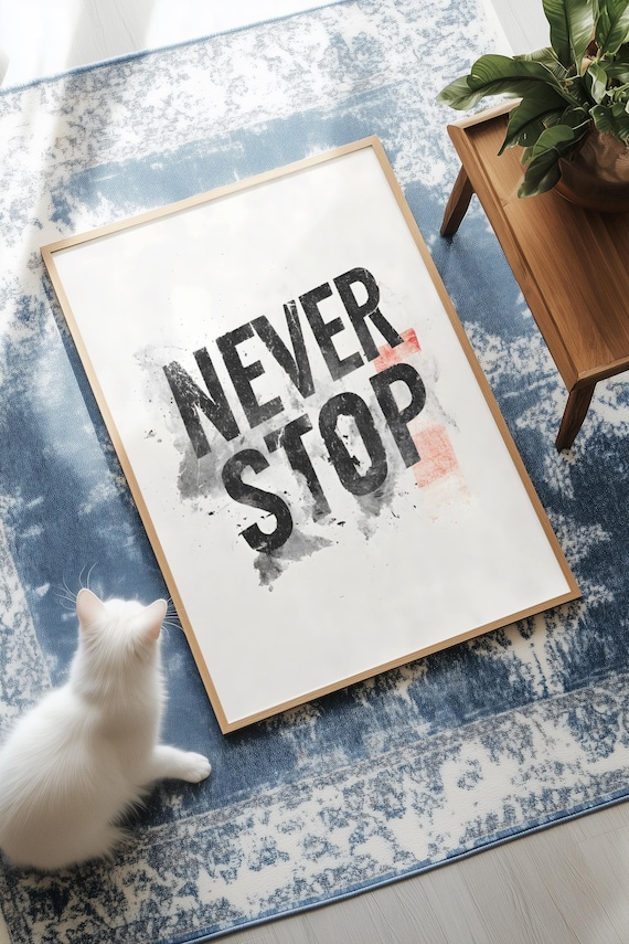 Never Stop Distressed Typography Poster Bold Grunge Motivational Decor