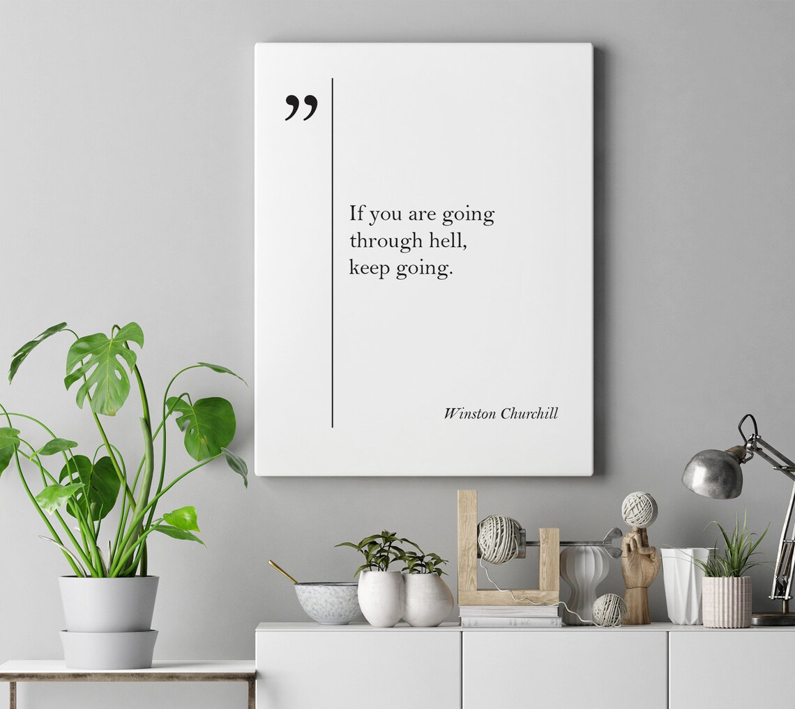 Winston Churchill Quote If You Are Going Through Hell Keep Going Poster - Image 4