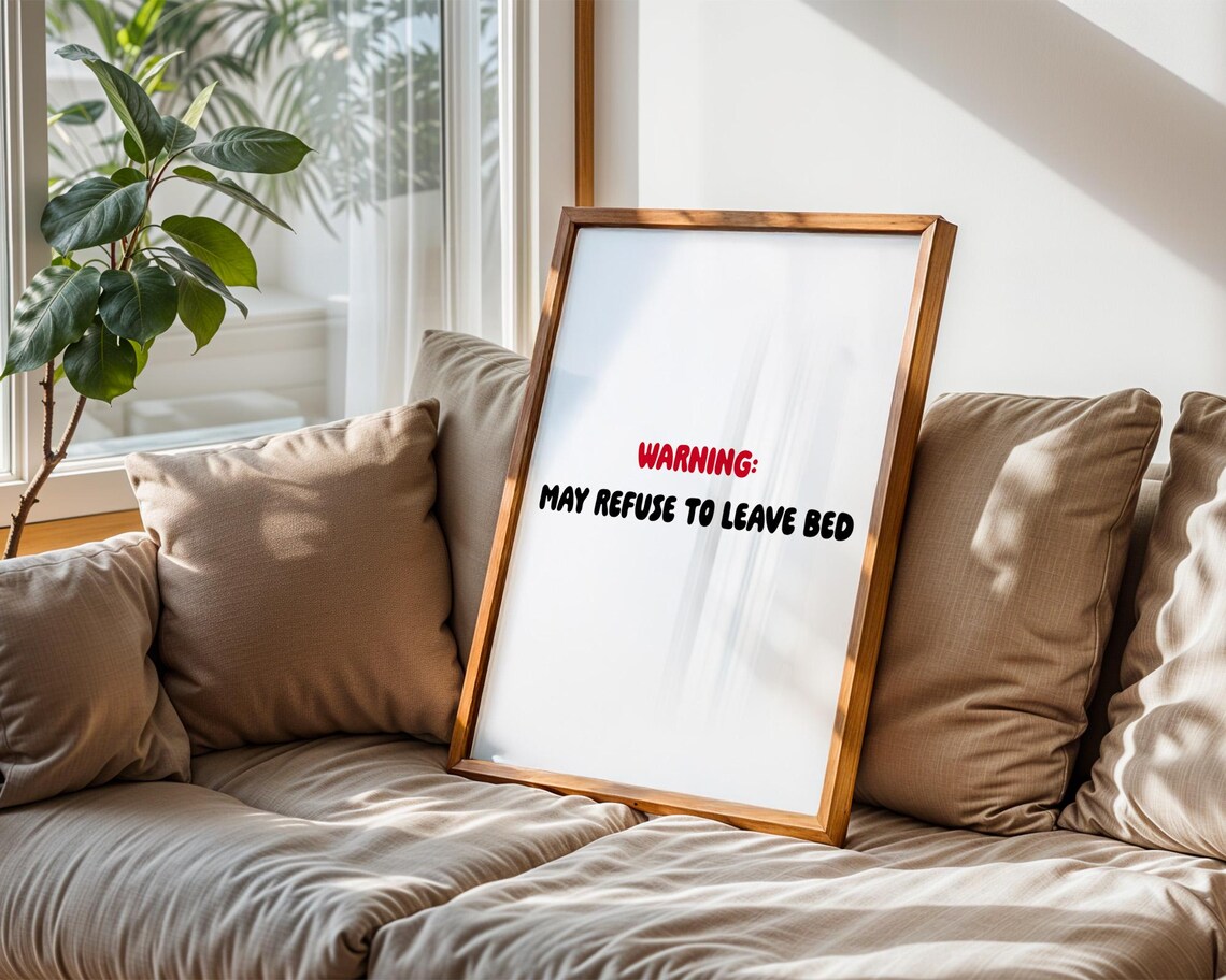 Warning May Refuse To Leave Bed, Funny Quote