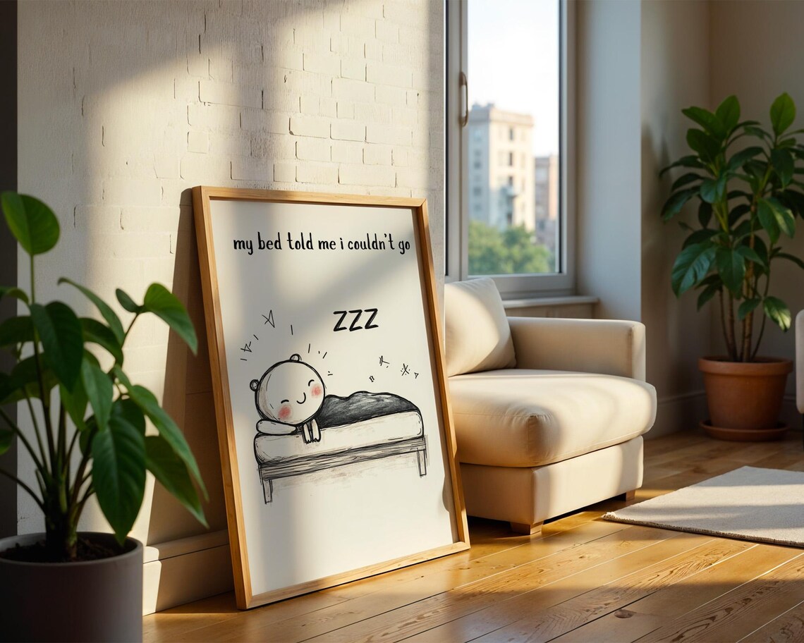 My Bed Told Me I Couldn't - Funny Quote Print - Image 2