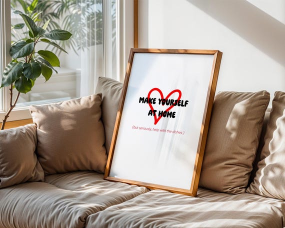 Make Yourself At Home, Funny Home Decor