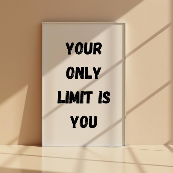 Your Only Limit Is You Bold Black Quote Motivational Wall Art