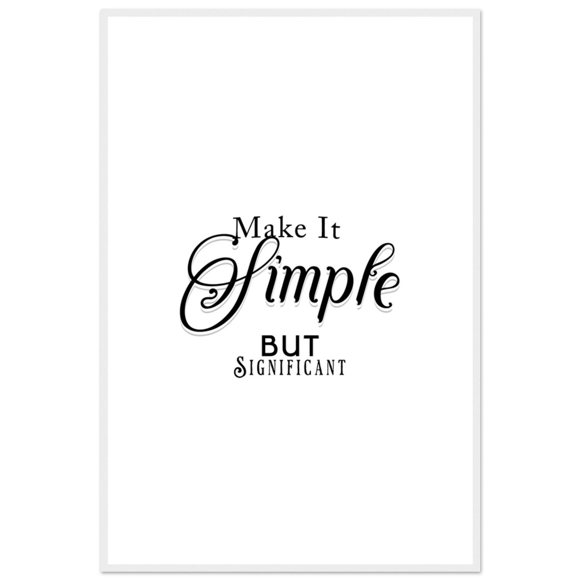 Make It Simple But Significant Motivational Quote
