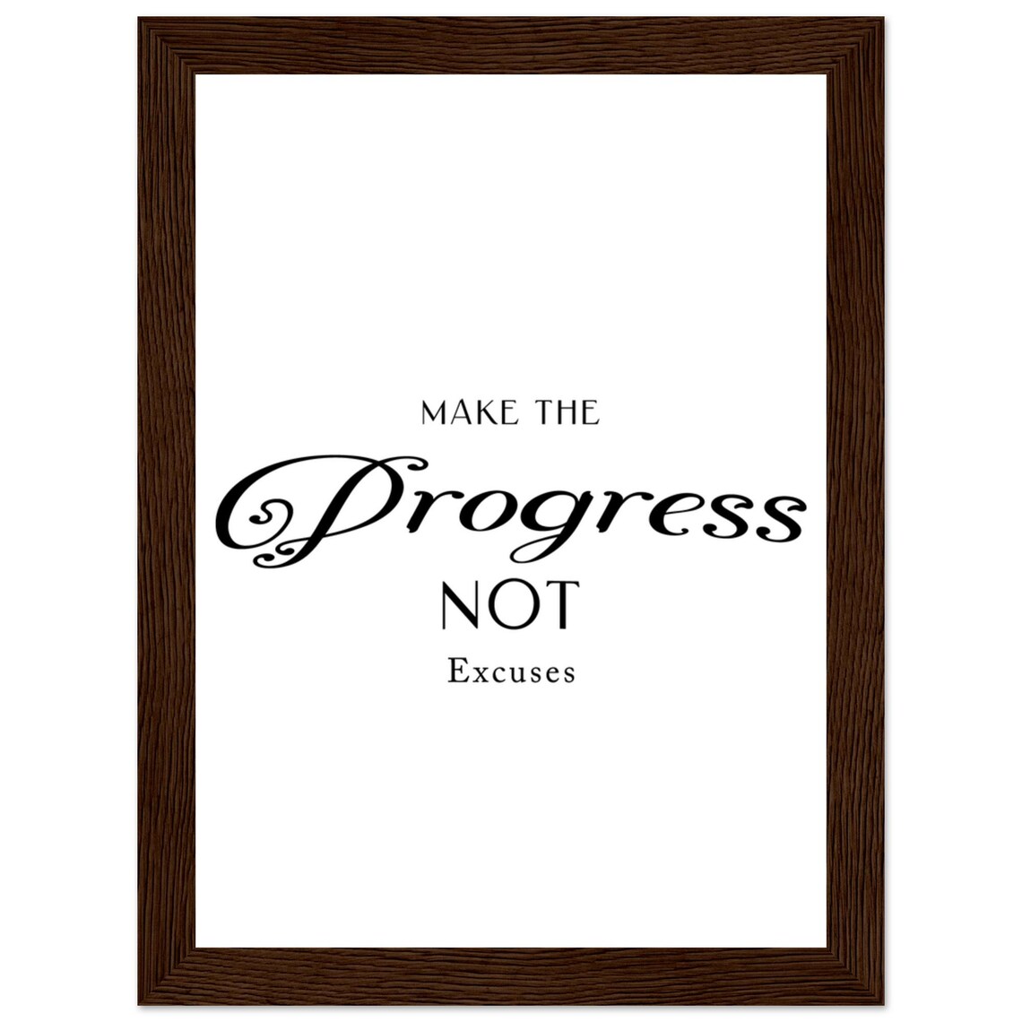 Make The Progress Not Excuses Elegant Script Serif Quote Poster - Image 3