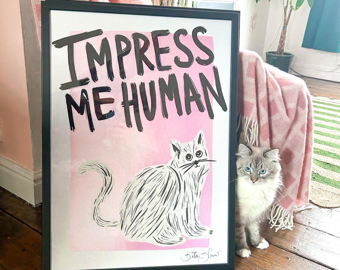 Impress Me Human Cat Funny Cat Quote Art Print