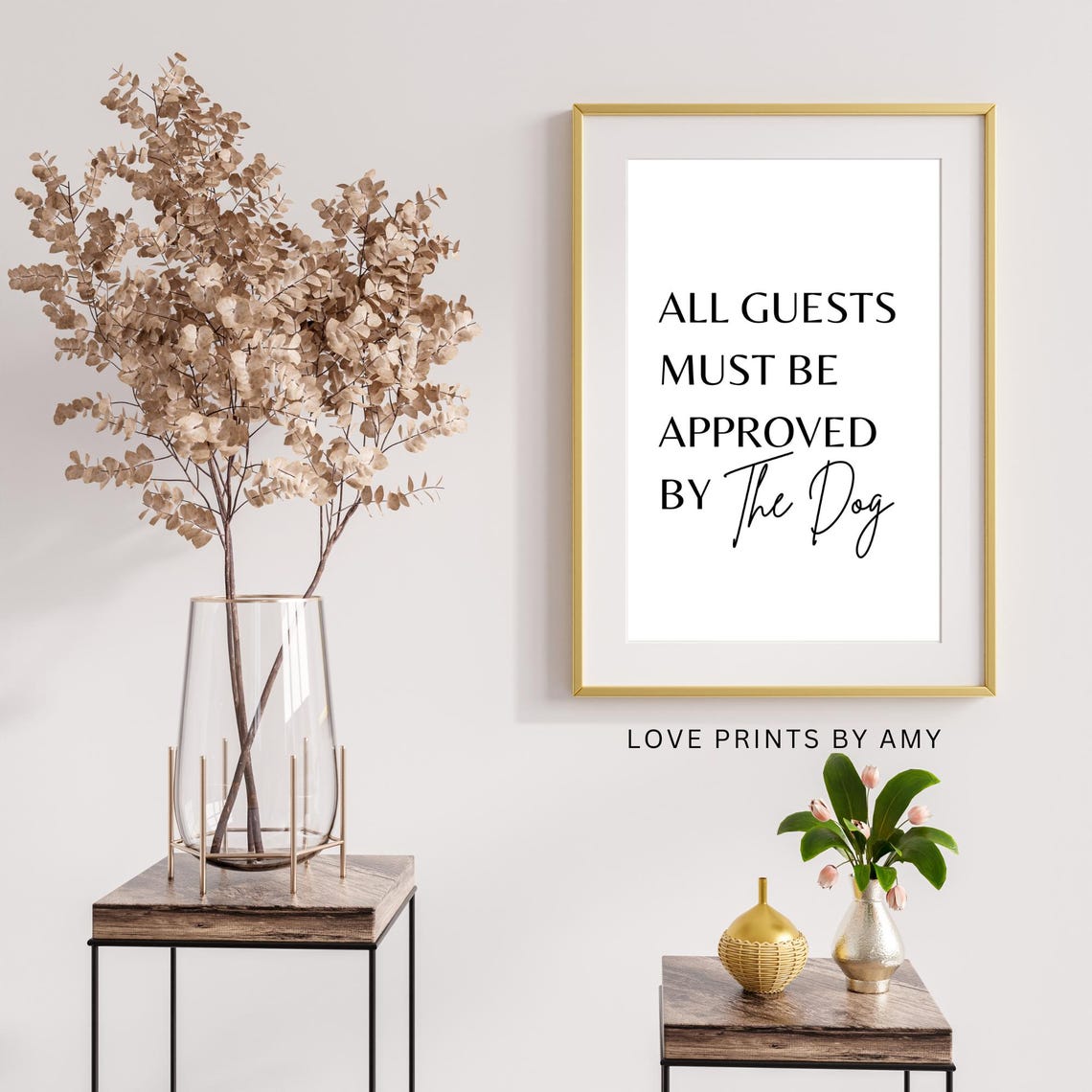 All Guests Must Be Approved By The Dog Funny Quote Typographic Poster