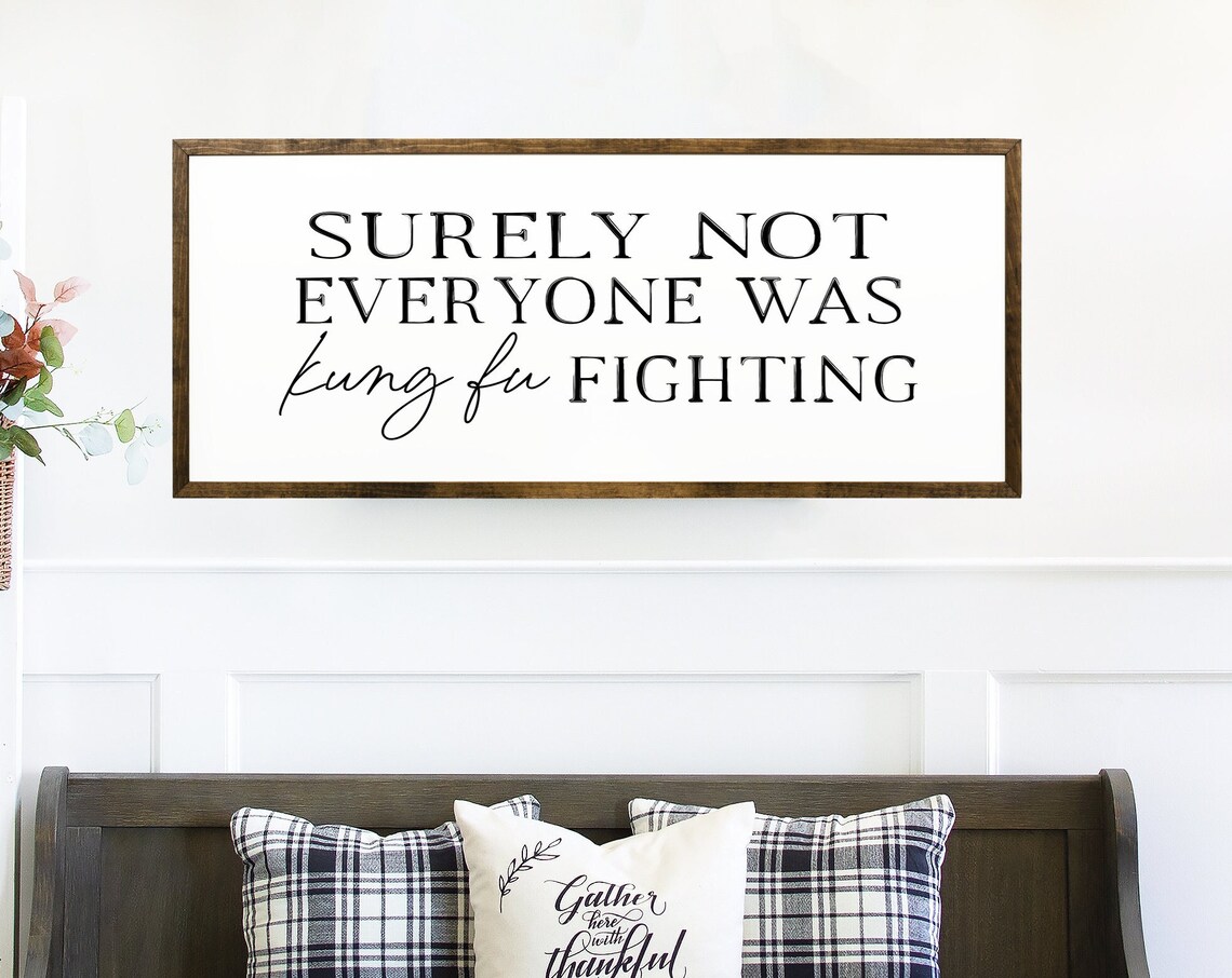 Surely Not Everyone Was Kung Fu Fighting Funny Sarcastic Quote Wall Poster