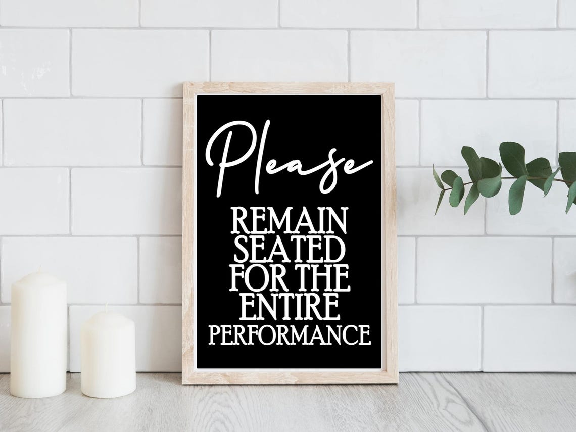 Please Remain Seated For The Entire Performance Bathroom Poster