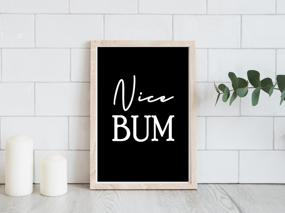 Nice Bum Funny Bathroom Quote Minimalist Black And White Poster