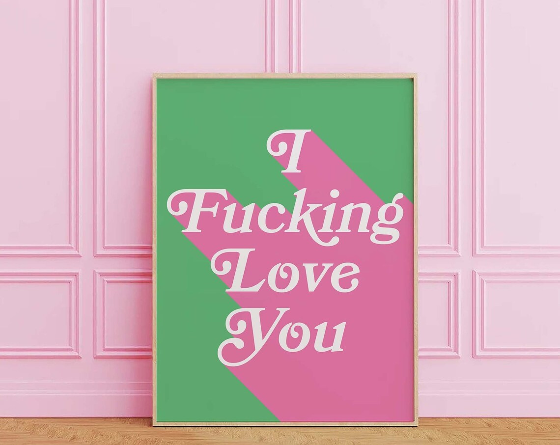 Bold I Fucking Love You Green Pink Retro Typography Love Poster