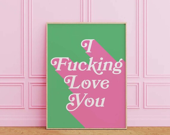 I Fucking Love You Print Art Minimal Green Pink Typography Art Cute Wall Art Trendy Art Print