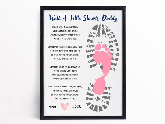 Walk A Little Slower Daddy Poem, Gift For Dad