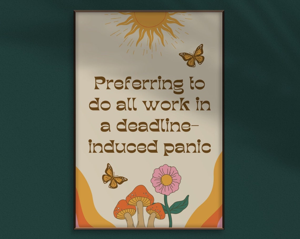 Deadline Induced Panic Funny Work Procrastination Quote Poster