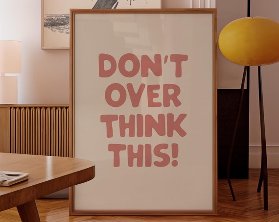 Dont Overthink This Quote Print Mental Health Wall Art Minimalist Motivational Wall Art For Home Office Decor Study Room