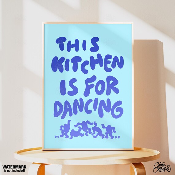 This Kitchen Is For Dancing Blue Bubble Letter Kitchen Poster