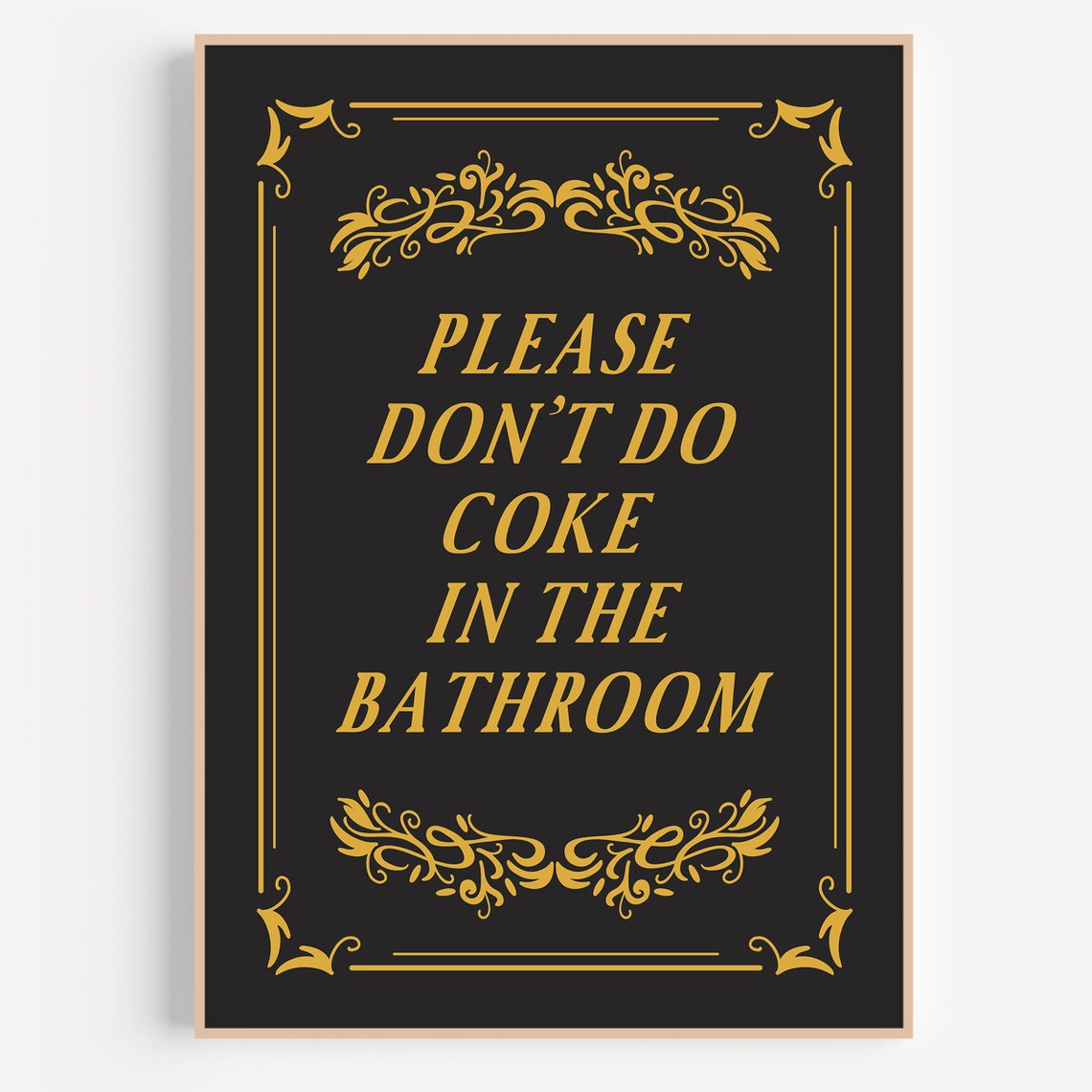 Please Dont Do Coke In The Bathroom Black Gold Typography Print