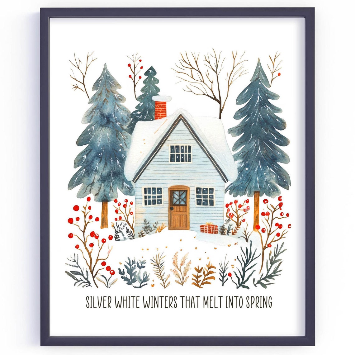 Silver White Winters That Melt Into Spring Cottage Quote Poster