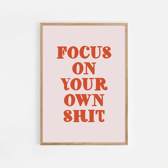 Focus On Your Own Shit Funny Quote Poster Red On Blush Pink Art