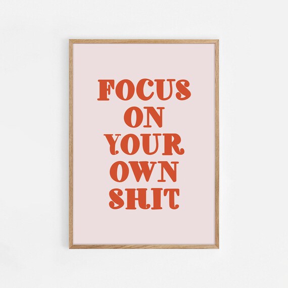 Quote Print Focus On Your Own Shit Motivational Art Positive Office Wall Colourful Pastel Poster Manifest Affirmation