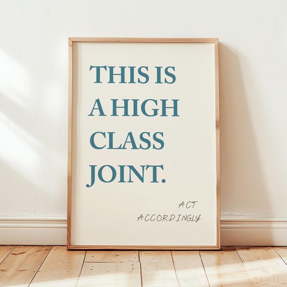 This Is A High Class Joint Act Accordingly Funny Door Sign Home Decor Preppy Apartment Art Cool Dorm Room Wall