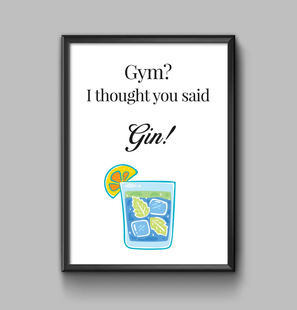 Funny Gym Thought You Said Gin Quote Kitchen Bar Cocktail Poster