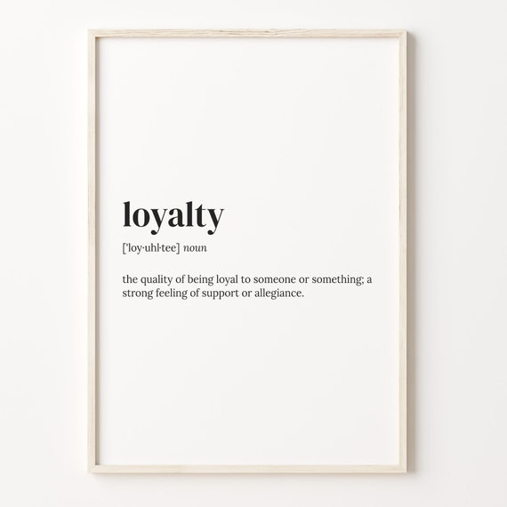 Loyalty Definition Print Dictionary Poster Quote Wall Art Loyalty Quote Art Motivational Quote Loyalty Quote Gift C17 278